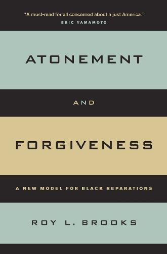 Atonement and Forgiveness: A New Model for Black Reparations