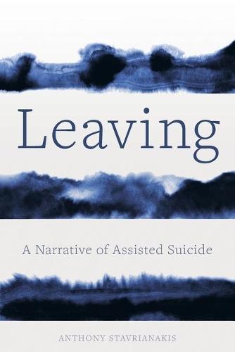 Leaving: A Narrative of Assisted Suicide