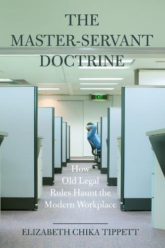 The Master-Servant Doctrine: How Old Legal Rules Haunt the Modern Workplace