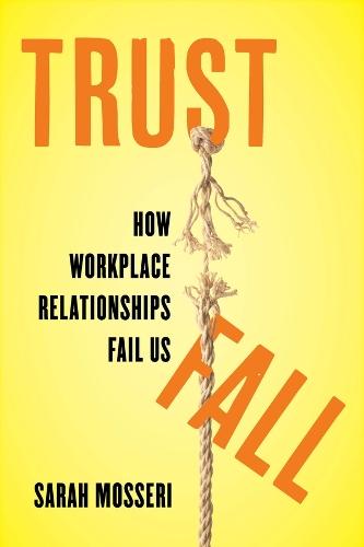 Trust Fall: How Workplace Relationships Fail Us