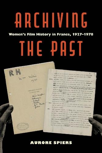 Archiving the Past: Women’s Film History in France, 1927–1978