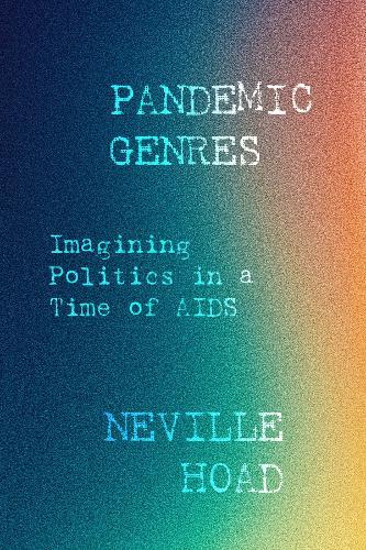 Pandemic Genres: Imagining Politics in a Time of AIDS