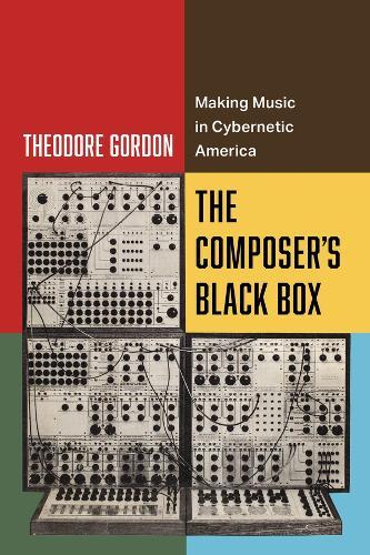 The Composer's Black Box: Making Music in Cybernetic America