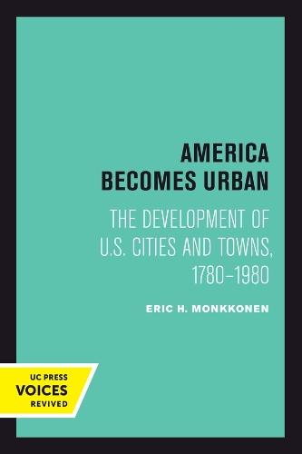 America Becomes Urban: The Development of U.S. Cities and Towns, 1780–1980