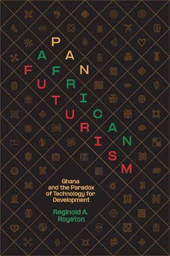 Pan-African Futurism: Ghana and the Paradox of Technology for Development