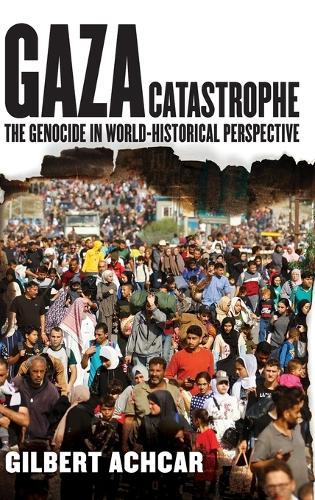 Gaza Catastrophe: The Genocide in World-Historical Perspective
