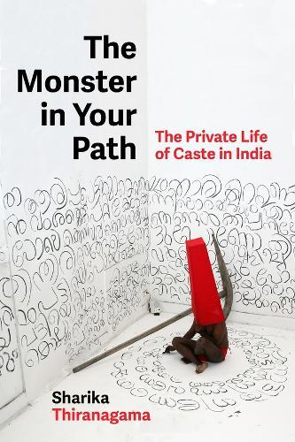 The Monster in Your Path: The Private Life of Caste in India