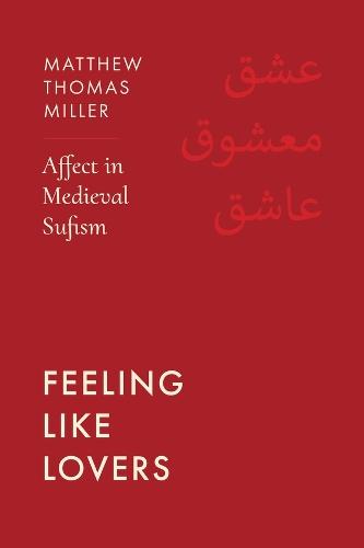 Feeling Like Lovers: Affect in Medieval Sufism