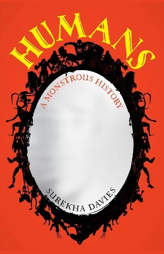 Humans: A Monstrous History