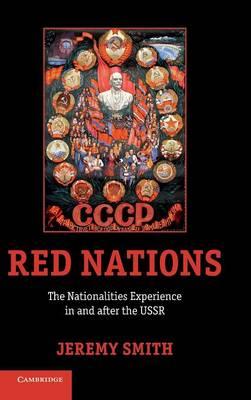 Red Nations: The Nationalities Experience in and after the USSR