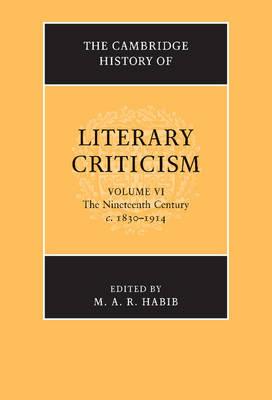 The Cambridge History of Literary Criticism: Volume 6, The Nineteenth Century, c.1830–1914