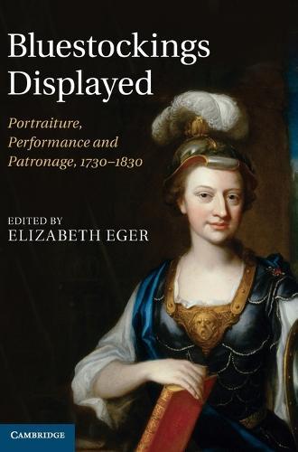 Bluestockings Displayed: Portraiture, Performance and Patronage, 1730–1830