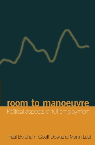 Room To Manoeuvre: Political Aspects of Full Employment