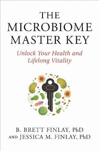 The Microbiome Master Key: Unlock Your Health and Lifelong Vitality