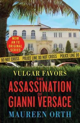 Vulgar Favors (Fx Movie Tie-In Edition): The Assassination of Gianni Versace