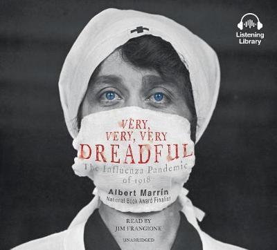 Very, Very, Very Dreadful: The Influenza Pandemic of 1918