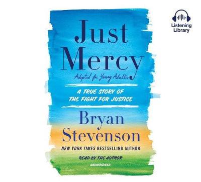 Just Mercy (Adapted for Young Adults): A True Story of the Fight for Justice