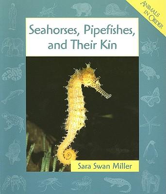 Seahorses, Pipefishes, and Their Kin