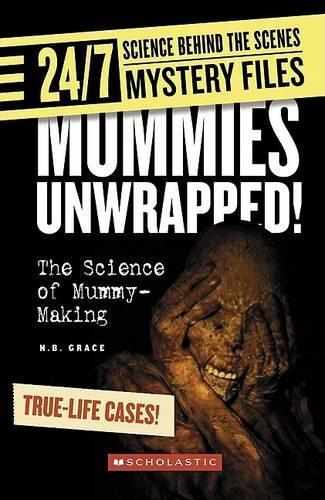 24/7- Science Behind the Scenes- Mystery Files- Mummies Unwrapped- the Science of Mummy-Making