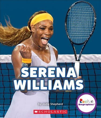 Serena Williams: A Champion on and Off the Court (Rookie Biographies)