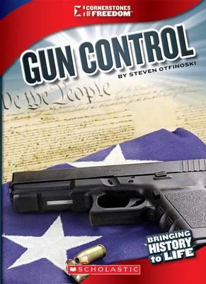 Gun Control (Cornerstones of Freedom: Third Series)