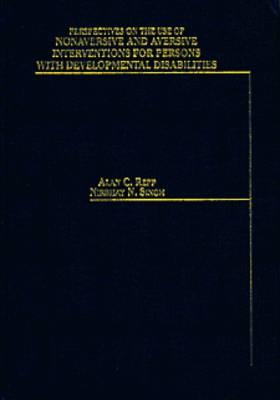 Perspectives on the Use of Nonaversive and Aversive Interventions for Persons with Developmental Disabilities