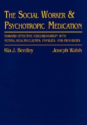 Social Worker and Psychotropic Medication: Toward Effective Collaboration with Mental Health Clients, Families and Providers