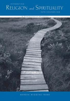 Integrating Religion and Spirituality into Counseling: A Comprehensive Approach