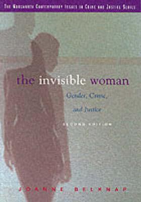 The Invisible Woman: Gender, Crime and Justice
