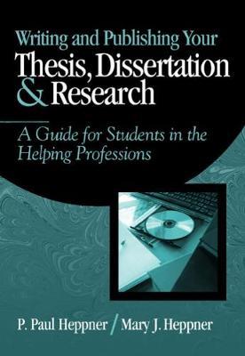 Writing and Publishing Your Thesis, Dissertation, and Research: A Guide for Students in the Helping Professions