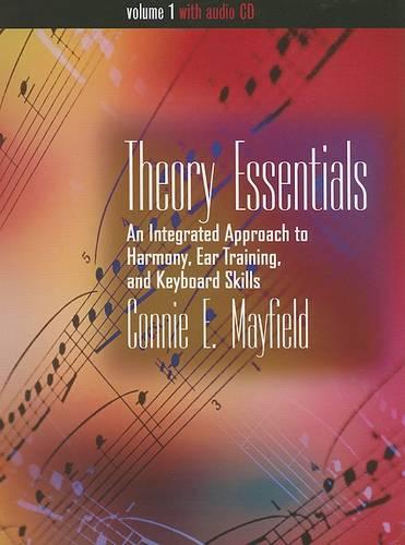 Theory Essentials: An Integrated Approach to Harmony, Ear Training and Keyboard Skills