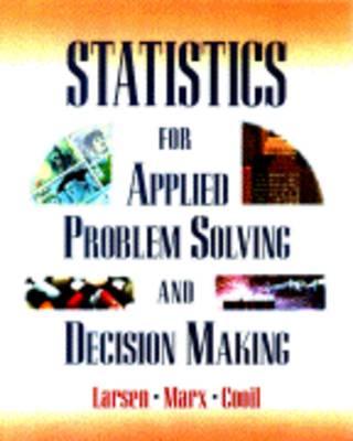 Statistics for Applied Problem Solving and Decision Making