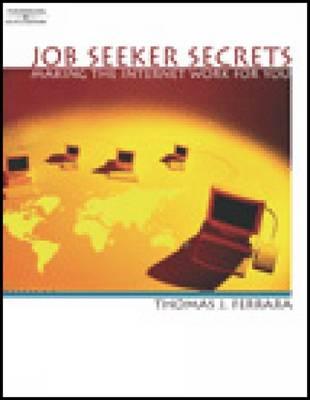 Job Seeker Secrets: Making the Internet Work for You