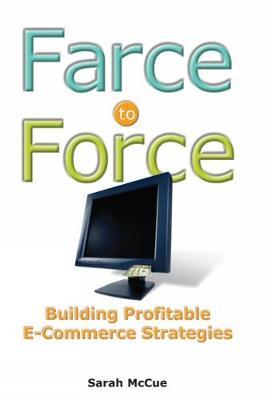 Farce to Force: Building Profitable E-Commerce Strategies