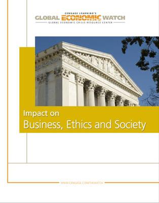 Global Economic Crisis : Impact on Business Ethics and Society