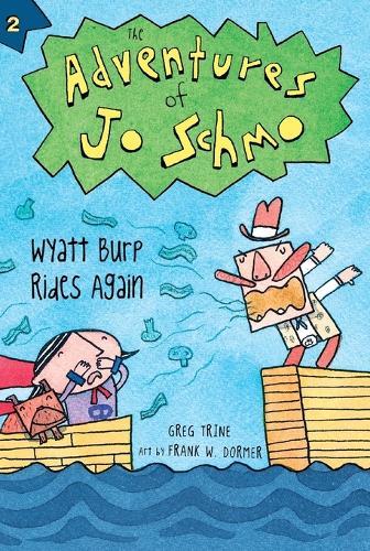 Adventures of Jo Schmo Bk 2  Wyatt Burp Rides Again