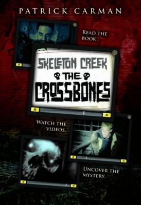 Skeleton Creek: The Crossbones (#3)