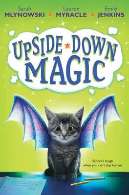 Upside-Down Magic (Upside-Down Magic #1): Volume 1