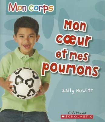 Mon Corps: Mon Coeur Et Mes Poumons