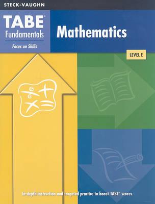 TABE Fundamentals Focus on Skills: Mathematics, Level E
