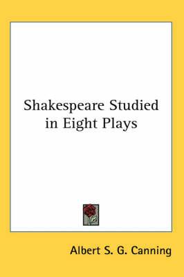 Shakespeare Studied in Eight Plays