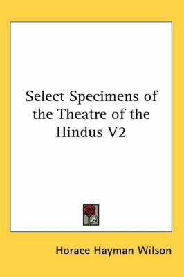 Select Specimens of the Theatre of the Hindus V2