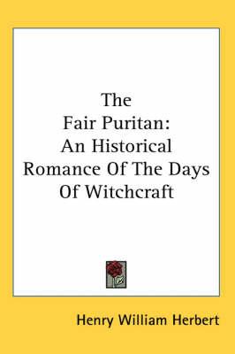 The Fair Puritan: An Historical Romance of the Days of Witchcraft