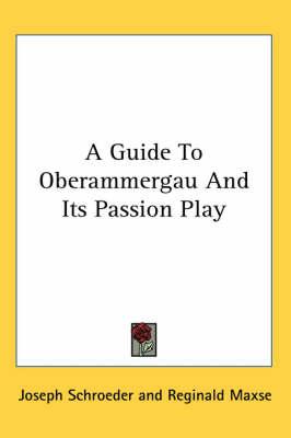 A Guide to Oberammergau and Its Passion Play