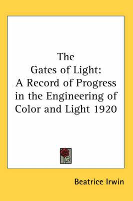 The Gates of Light: A Record of Progress in the Engineering of Color and Light 1920