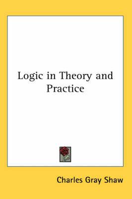 Logic in Theory and Practice