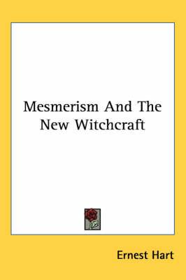 Mesmerism And The New Witchcraft