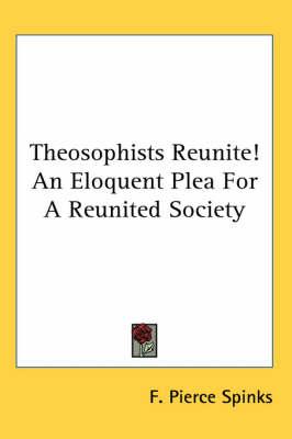 Theosophists Reunite! an Eloquent Plea for a Reunited Society