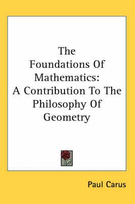 The Foundations of Mathematics: A Contribution to the Philosophy of Geometry