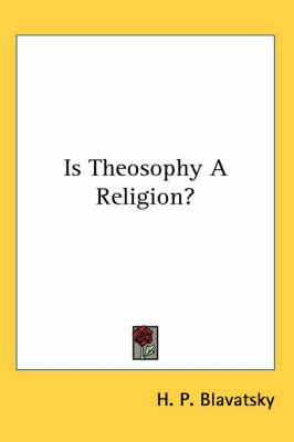 Is Theosophy a Religion?